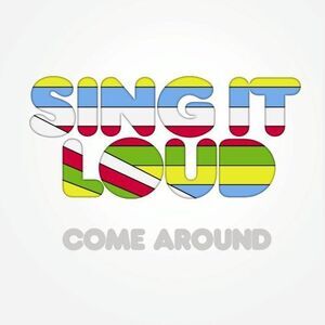 Sing It Loud - Come Around  CD